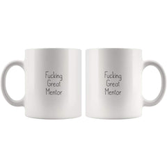 Load image into Gallery viewer, Fucking Great Mentor Coffee Mug Gift