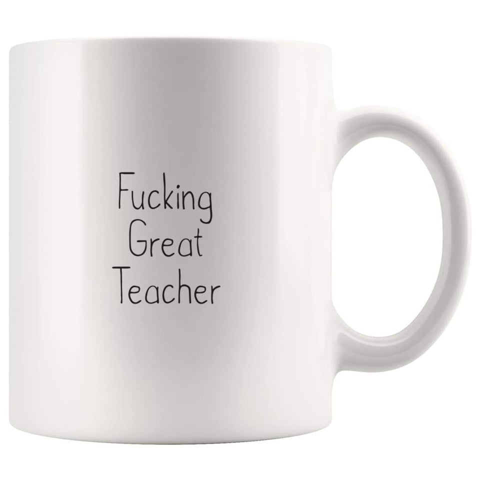 Fucking Great Teacher Coffee Mug Gift