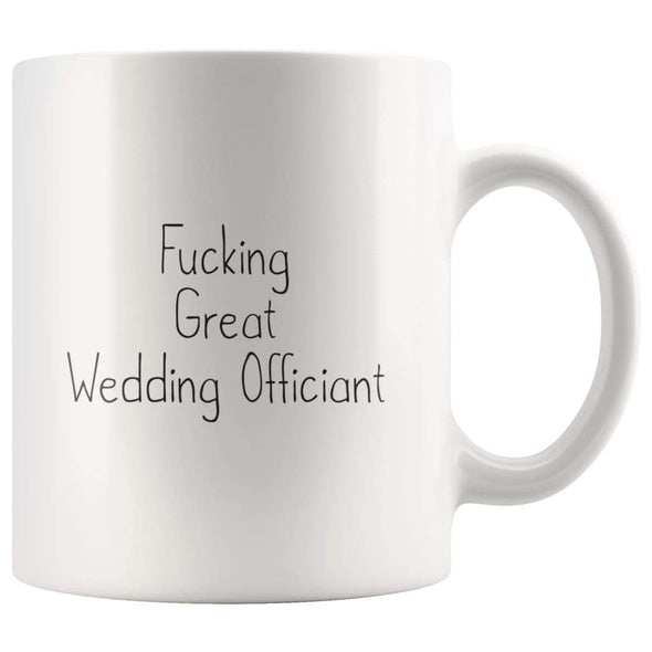 Fucking Great Wedding Officiant Coffee Mug $13.99 | 11oz Mug Drinkware