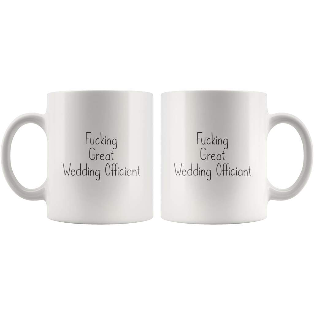 Fucking Great Wedding Officiant Coffee Mug $13.99 | Drinkware