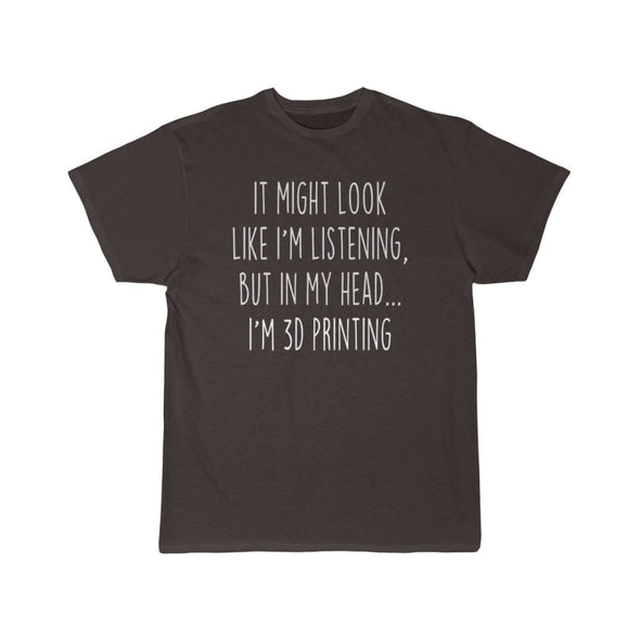 Funny 3D Printing Shirt 3D Printer T-Shirt Gift Idea for Geeks $19.99 | Dark Chocoloate / S T-Shirt