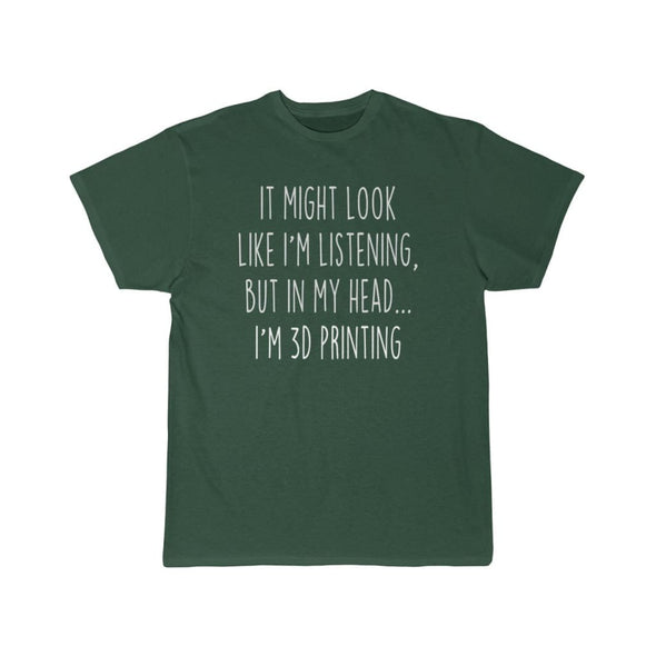 Funny 3D Printing Shirt 3D Printer T-Shirt Gift Idea for Geeks $19.99 | Forest / S T-Shirt