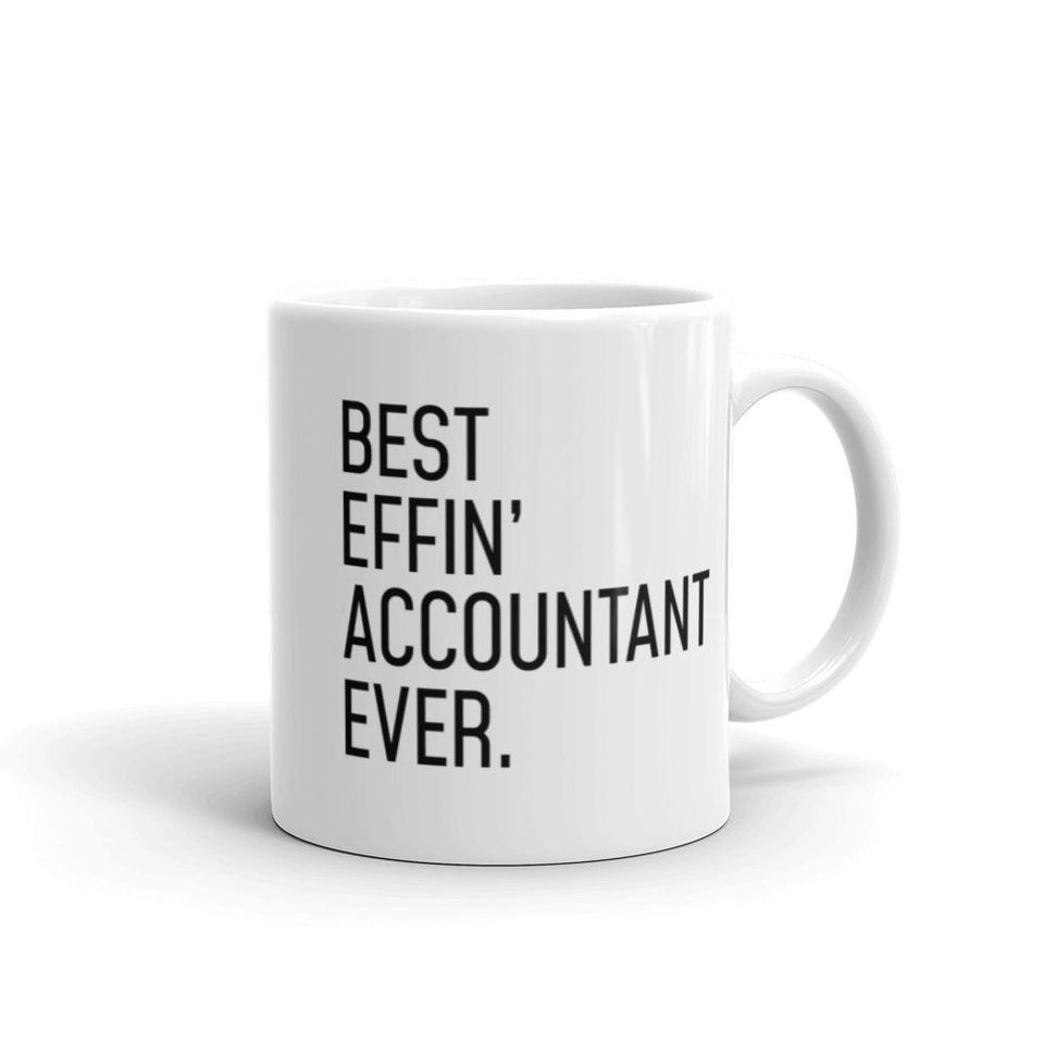 Funny Accountant Gift: Best Effin' Accountant Ever. Coffee Mug 11oz