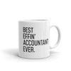Funny Accountant Gift: Best Effin Accountant Ever. Coffee Mug 11oz $19.99 | 11 oz Drinkware