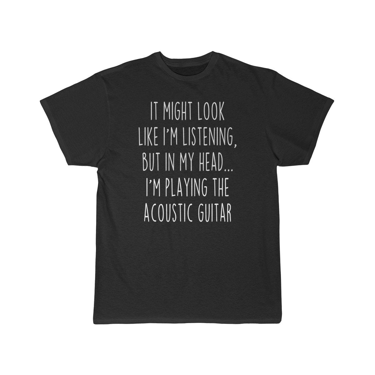 Funny Acoustic Guitar Player Shirt Acoustic Guitar T-Shirt Gift Idea for Acoustic Guitarist Musician $19.99 | Black / L T-Shirt