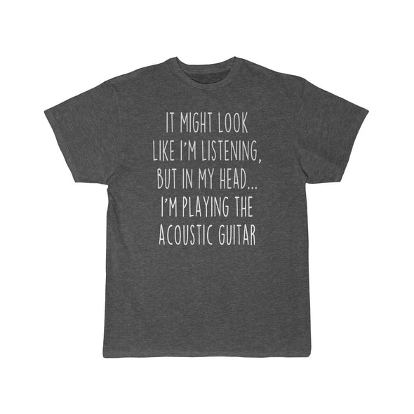 Funny Acoustic Guitar Player Shirt Acoustic Guitar T-Shirt Gift Idea for Acoustic Guitarist Musician $19.99 | Charcoal Heather / S T-Shirt