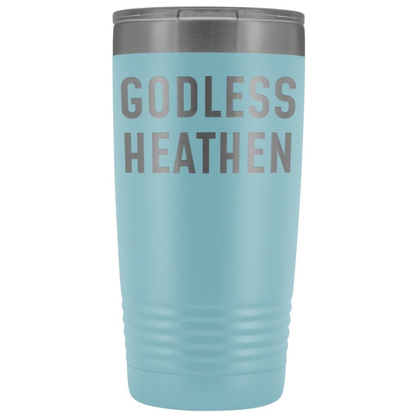 Funny Atheist Gift: Godless Heathen Insulated Tumbler 20oz $29.99 | Light Blue Tumblers