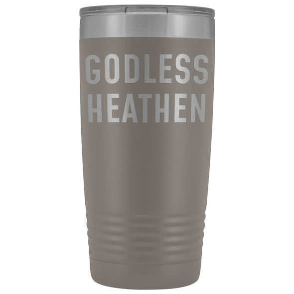 Funny Atheist Gift: Godless Heathen Insulated Tumbler 20oz $29.99 | Pewter Tumblers
