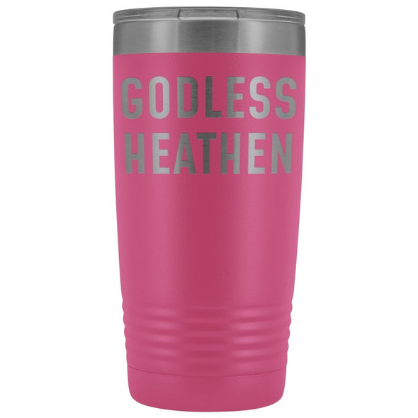 Funny Atheist Gift: Godless Heathen Insulated Tumbler 20oz $29.99 | Pink Tumblers