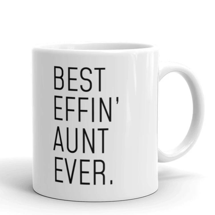 Funny Aunt Gift: Best Effin' Aunt Ever. Coffee Mug 11oz