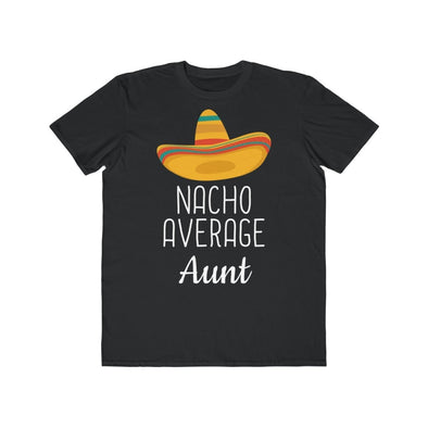 Funny Aunt Gift: Nacho Average Aunt T-Shirt $19.99 | Black / L T-Shirt
