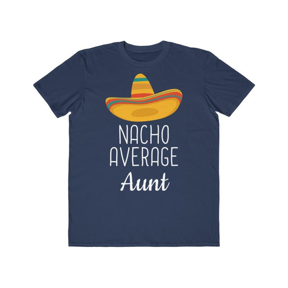 Funny Aunt Gift: Nacho Average Aunt T-Shirt $19.99 | Navy / S T-Shirt