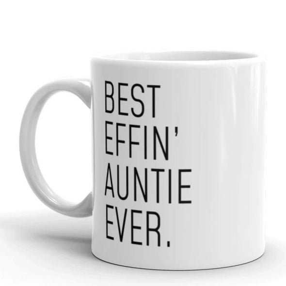 Funny Auntie Gift: Best Effin Auntie Ever. Coffee Mug 11oz $19.99 | 11 oz Drinkware