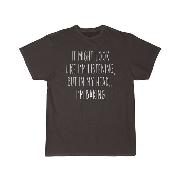 Funny Baking Shirt Best Baking T Shirt Gift Idea for Baker Unisex Fit T-Shirt $19.99 | Dark Chocoloate / S T-Shirt