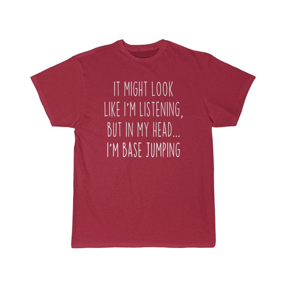 Funny BASE Jumping Shirt Best B.A.S.E Jumping T Shirt Gift Idea for BASE Jumper Unisex Fit T-Shirt $19.99 | Cardinal / S T-Shirt
