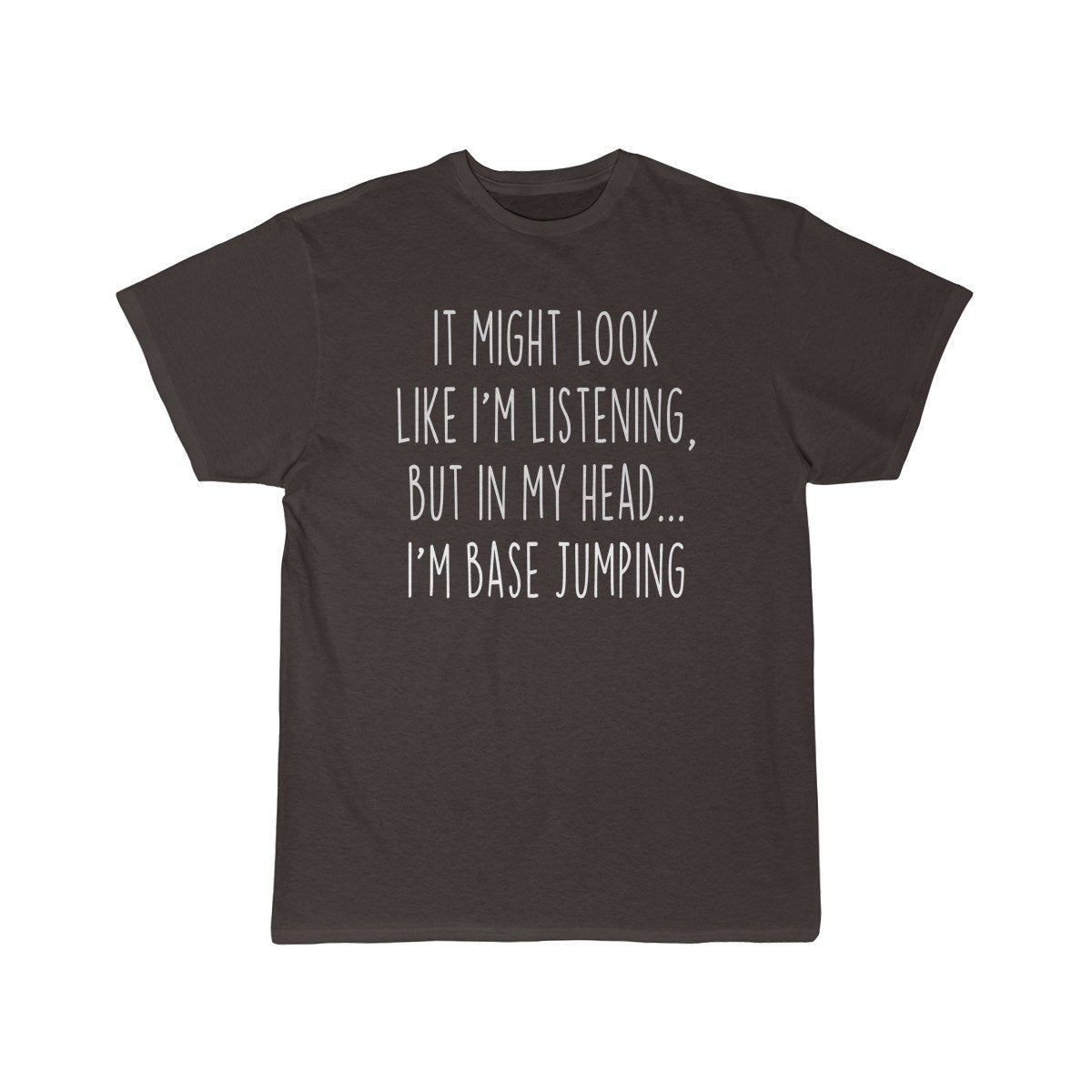 Funny BASE Jumping Shirt Best B.A.S.E Jumping T Shirt Gift Idea for BASE Jumper Unisex Fit T-Shirt $19.99 | Dark Chocoloate / S T-Shirt