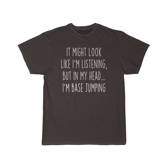 Funny BASE Jumping Shirt Best B.A.S.E Jumping T Shirt Gift Idea for BASE Jumper Unisex Fit T-Shirt $19.99 | Dark Chocoloate / S T-Shirt