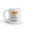 Funny Best Camping Gift: Nacho Average Camper Coffee Mug $14.99 | Drinkware