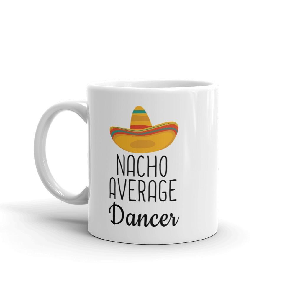 Funny Best Dancing Gift: Nacho Average Dancer Coffee Mug — photo 2