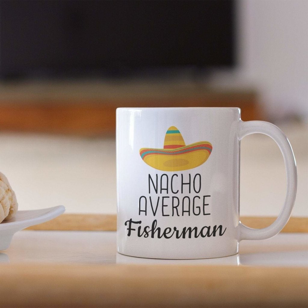 Funny Best Fishing Gift: Nacho Average Fisherman Coffee Mug