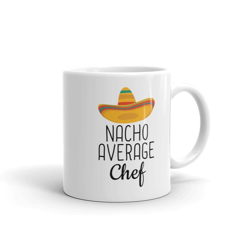 Funny Best Gift for Chef: Nacho Average Chef Coffee Mug