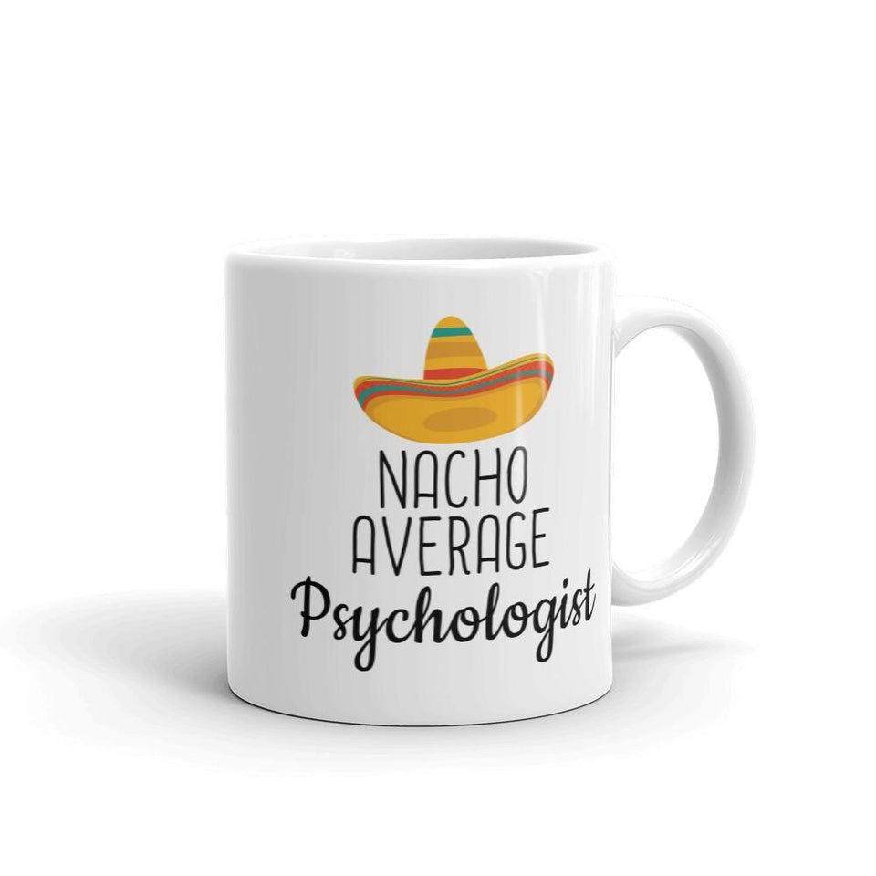 Funny Best Gift for Psychologist: Nacho Average Psychologist Coffee Mug