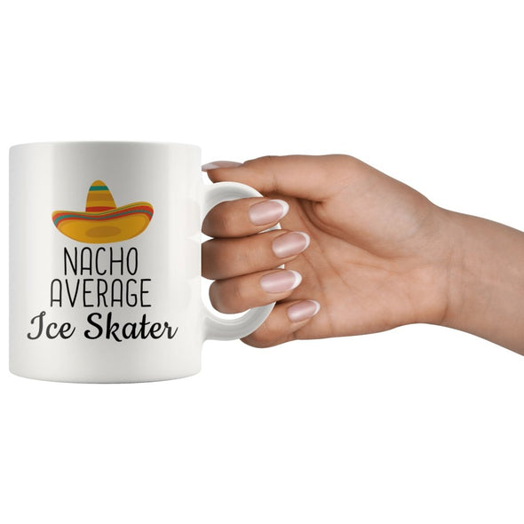 Funny Best Ice Skating Gift: Nacho Average Ice Skater Coffee Mug $14.99 | Drinkware