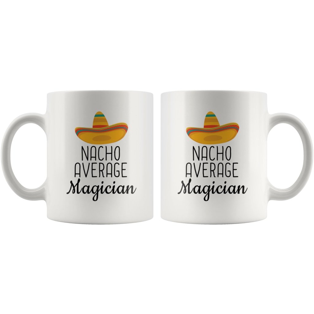 Funny Best Magician Gift: Nacho Average Magician Coffee Mug — photo 5
