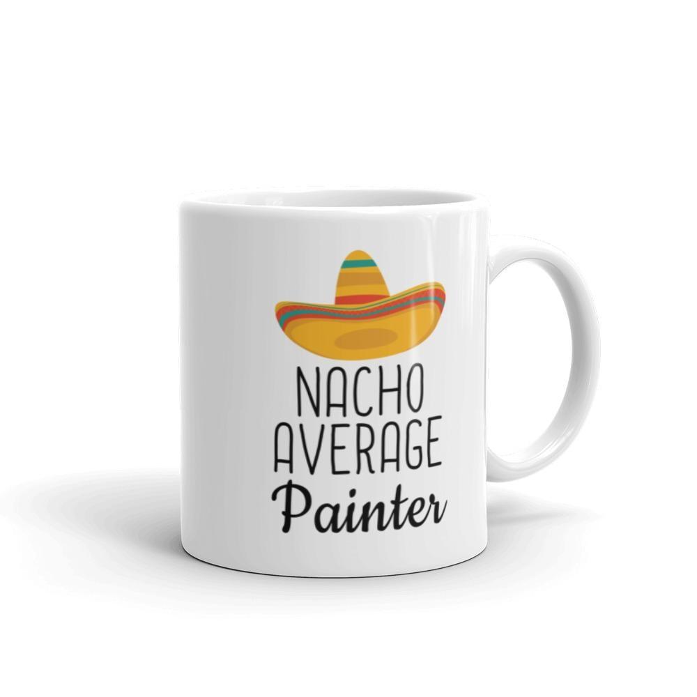 Funny Best Painting Gift: Nacho Average Painter Coffee Mug — photo 3