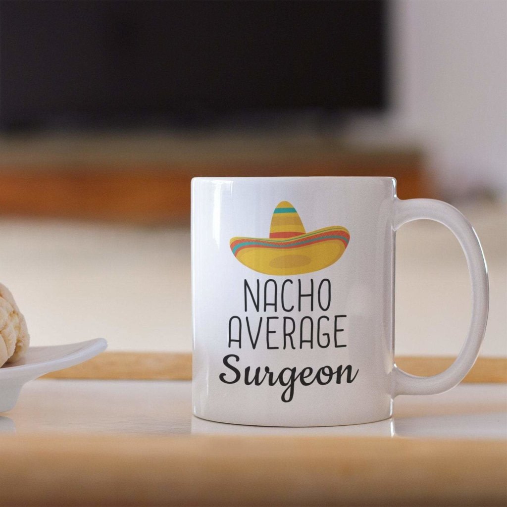 Funny Best Surgeon Gift: Nacho Average Surgeon Coffee Mug — photo 2