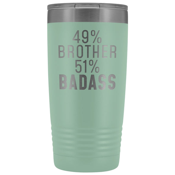 Funny Brother Gift: 49% Brother 51% Badass Insulated Tumbler 20oz $29.99 | Teal Tumblers