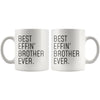 Funny Brother Gift: Best Effin Brother Ever. Coffee Mug 11oz $19.99 | Drinkware
