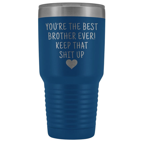 Funny Brother Gift: Best Brother Ever! Large Insulated Tumbler 30oz $38.95 | Blue Tumblers