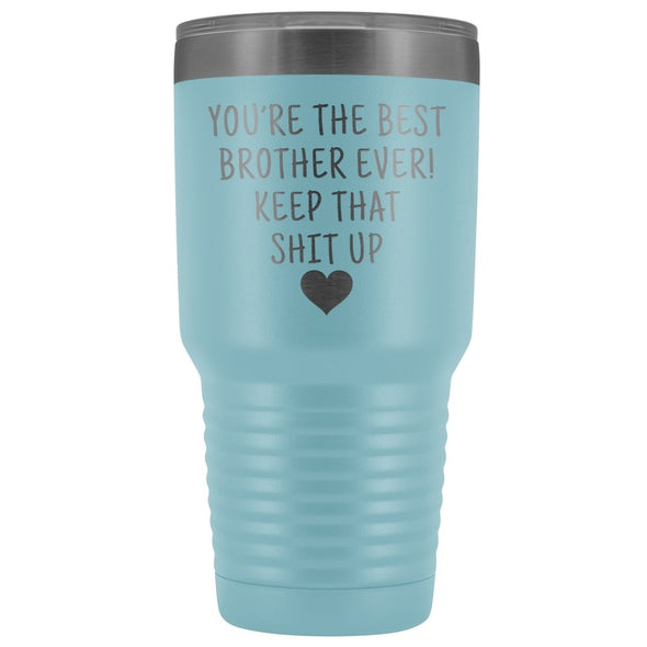 Funny Brother Gift: Best Brother Ever! Large Insulated Tumbler 30oz $38.95 | Light Blue Tumblers