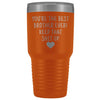 Funny Brother Gift: Best Brother Ever! Large Insulated Tumbler 30oz $38.95 | Orange Tumblers