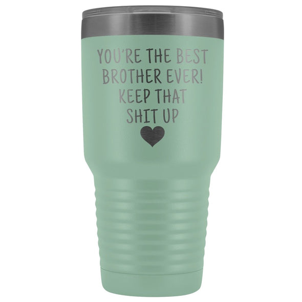 Funny Brother Gift: Best Brother Ever! Large Insulated Tumbler 30oz $38.95 | Teal Tumblers