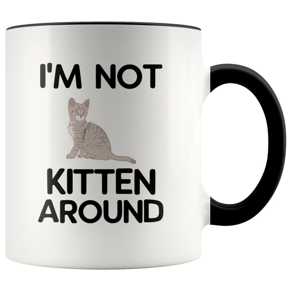 Funny Cat Gifts - I'm Not Kitten Around Coffee Mug