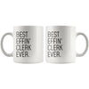 Funny Clerk Gift: Best Effin Clerk Ever. Coffee Mug 11oz $19.99 | Drinkware