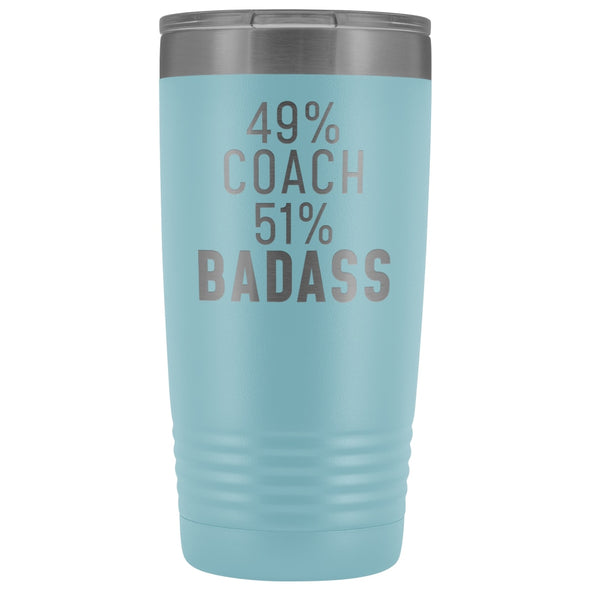 Funny Coach Gift: 49% Coach 51% Badass Insulated Tumbler 20oz $29.99 | Light Blue Tumblers