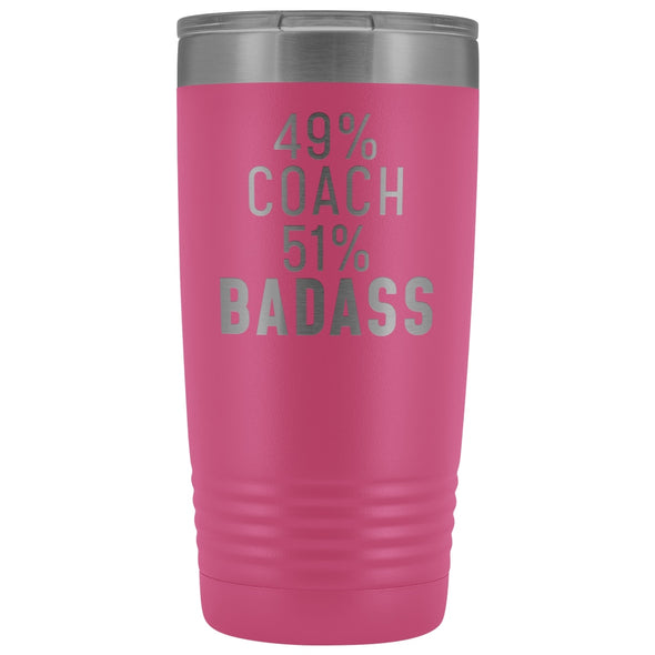 Funny Coach Gift: 49% Coach 51% Badass Insulated Tumbler 20oz $29.99 | Pink Tumblers