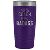 Funny Coach Gift: 49% Coach 51% Badass Insulated Tumbler 20oz $29.99 | Purple Tumblers