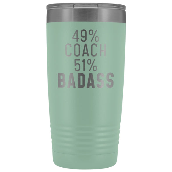 Funny Coach Gift: 49% Coach 51% Badass Insulated Tumbler 20oz $29.99 | Teal Tumblers