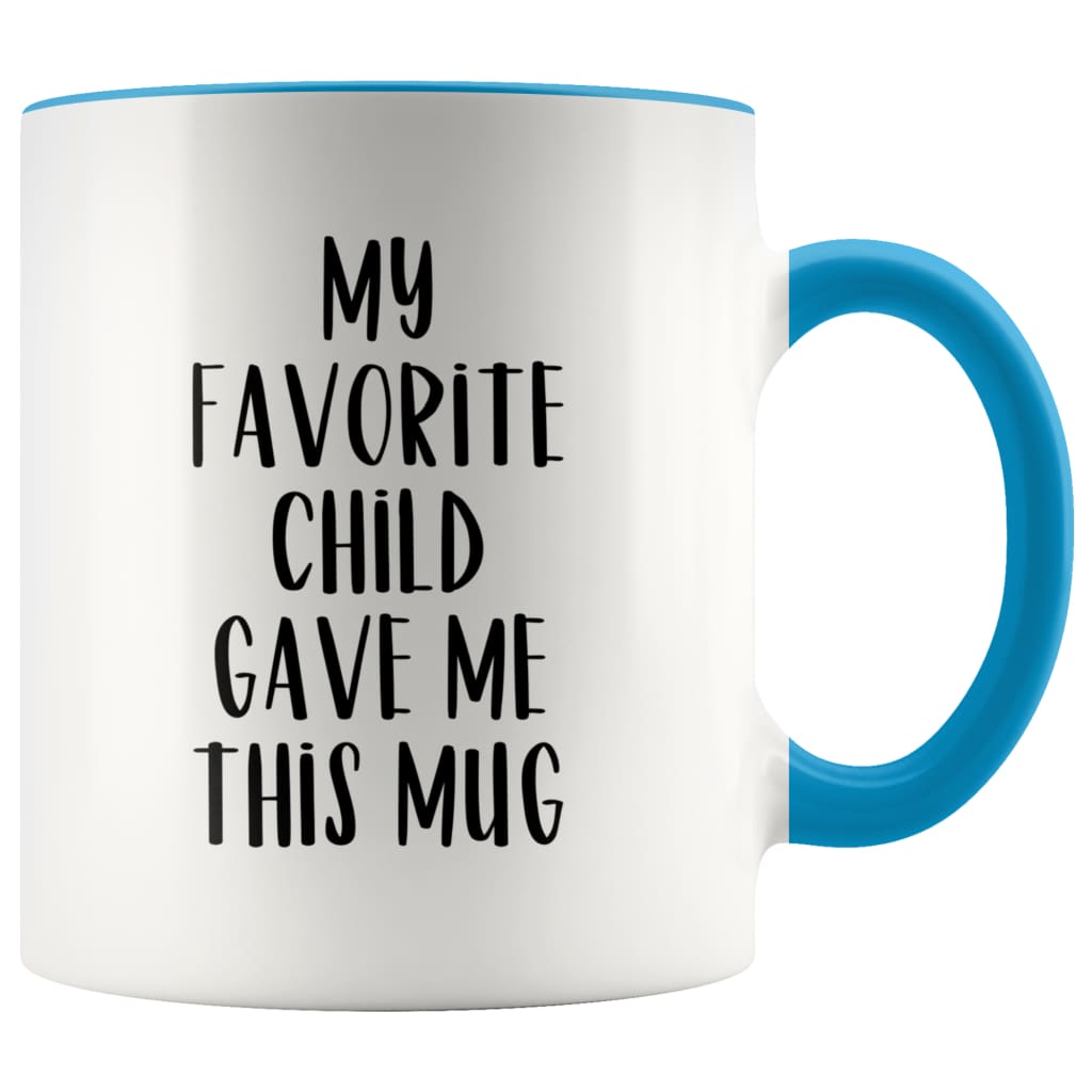 White mug with blue handle and rim and "My Favorite Child Gave Me This Mug" lettering