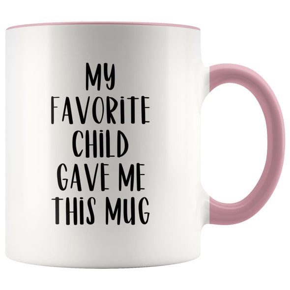 Funny Coffee Mug My Favorite Child Gave Me This Mug Dad or Mom Gift from Daughter 11 oz Tea Cup $14.99 | Pink Drinkware