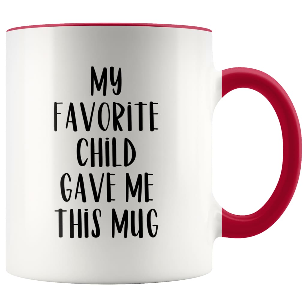 White mug with red handle and rim and "My Favorite Child Gave Me This Mug" lettering