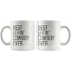 Funny Cowboy Gift: Best Effin Cowboy Ever. Coffee Mug 11oz $19.99 | Drinkware