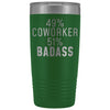 Funny Coworker Gift: 49% Coworker 51% Badass Insulated Tumbler 20oz $29.99 | Green Tumblers