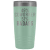 Funny Coworker Gift: 49% Coworker 51% Badass Insulated Tumbler 20oz $29.99 | Teal Tumblers