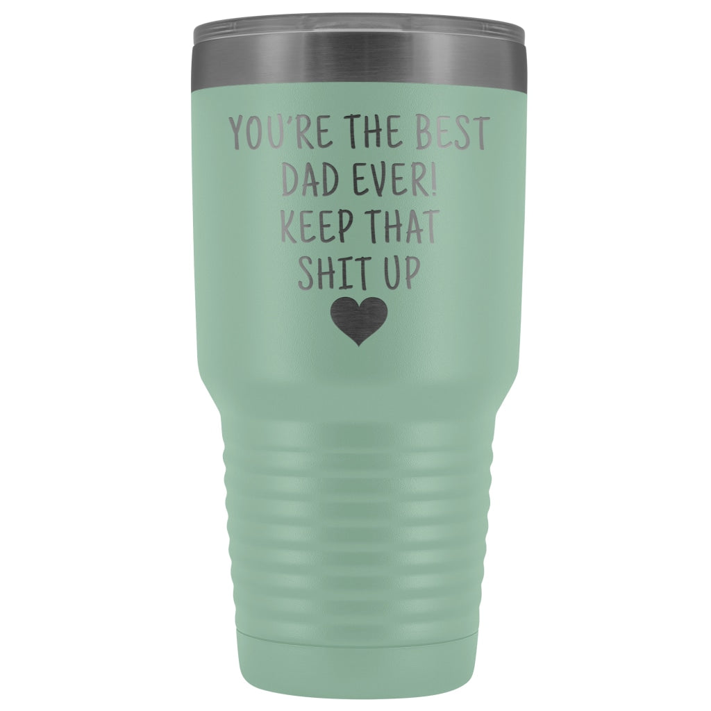 Funny Dad Gift: Best Dad Ever! Large Insulated Tumbler 30oz $38.95 | Teal Tumblers