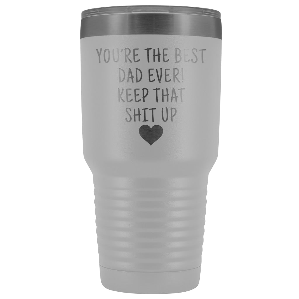 Funny Dad Gift: Best Dad Ever! Large Insulated Tumbler 30oz $38.95 | White Tumblers